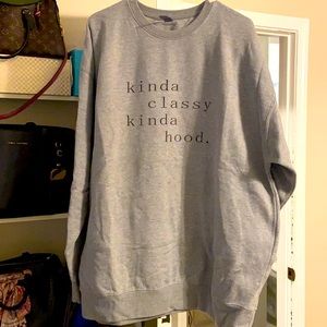 Kinda Hood Kinda Classy sweatshirt 1X